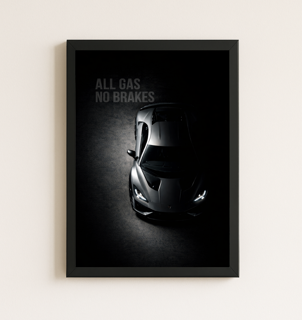 'ALL GAS NO BRAKES' QUOTE POSTER